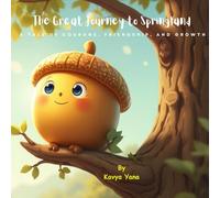 The Great Journey to Springland: A Tale of Courage, Friendship, and Growth (Children Story books with activities)