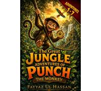 THE GREAT JUNGLE ADVENTURES OF PUNCH THE MONKEY: Seven Jungle Adventures: 1