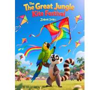 The Great Jungle Kite Festival: An Inspiring Picture Book About Teamwork, Creativity, and Resilience for Kids Ages 3 - 7