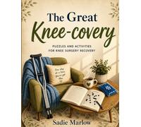 The Great Knee-covery: Puzzles and Activities for Knee Surgery Recovery