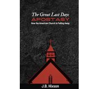 The Great Last Days Apostasy: How the American Church Is Falling Away