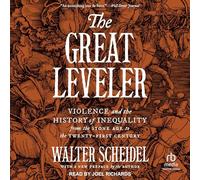 The Great Leveler: Violence and the History of Inequality from the Stone Age to the Twenty-First Century (Princeton Economic History of the Western World)