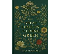 The Great Lexicon of Living Green: Folklore, Medicine, and Myth in Plant Names