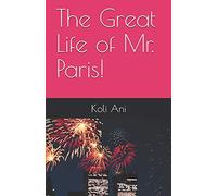 The Great Life of Mr. Paris!