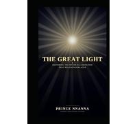 THE GREAT LIGHT: Restoring the Divine Illumination that Religion Replaced