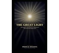 THE GREAT LIGHT: Restoring the Divine Illumination that Religion Replaced