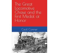 The Great Locomotive Chase and the First Medal of Honor