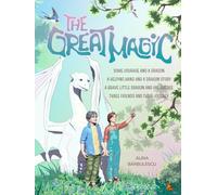 The Great Magic: Short Adventure Stories about Courage, Friendship, and Empathy for Young Readers