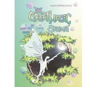 The Great Magic SOLOMAT A Brave Little Dragon and His Justice: A story about courage, love, and the bonds we share with friends and nature alike.: 3