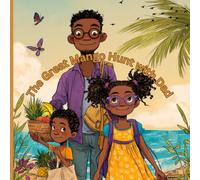 The Great Mango Hunt with Dad: A Fun Father-Child Adventure Filled with Love, Laughter, and Life Lessons