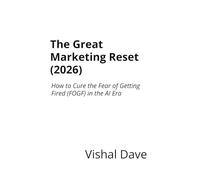 The Great Marketing Reset (2026): How to Cure the Fear of Getting Fired (FOGF) in the AI Era