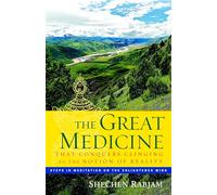 The Great Medicine That Conquers Clinging to the Notion of Reality: Steps in Meditation on the Enlightened Mind