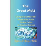 The Great Melt: Comparing National Responses to the Global Crisis of Glacier Retreat