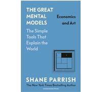 The Great Mental Models: Economics and Art: Economics and Art