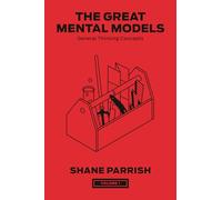 The Great Mental Models, Volume 1: General Thinking Concepts (The Great Mental Models Series)