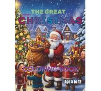 The Great Merry Christmas Festival Coloring Book: Relaxing Holiday Scenes of Santa, Snow, and Joy for Kids & Adults (MERRY CHRISTMAS COLORING BOOK)
