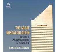 The Great Miscalculation: The Race to Save New York City's Citicorp Tower