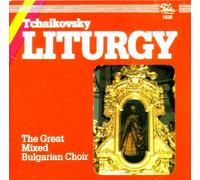 The Great Mixed Bulgarian Choir - Tchaikovsky: Liturgy (UK Import)