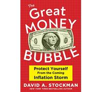 The Great Money Bubble: Protect Yourself from the Coming Inflation Storm
