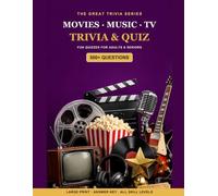 The Great Movies, Music & TV Trivia & Quiz Book: 500+ Fun Questions, Fascinating Facts & Quizzes for Adults & Seniors - Large Print, with Answer Key (The Great Trivia Series)