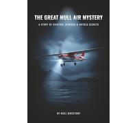 The Great Mull Air Mystery: A Story of Aviation, Intrigue & Untold Secrets