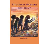 The Great Mystery Egg Hunt: A Illustrated Easter Adventure Chapter Book for Kids Ages 7-9