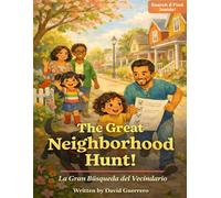 The Great Neighborhood Hunt: La Gran Busqueda del Vecindario: A Bilingual Search-and-Find Adventure (Papá's Stories)