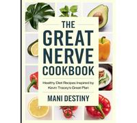 The Great Nerve Cookbook: Healthy Diet Recipes Inspired by Kevin Tracey's Great Plan