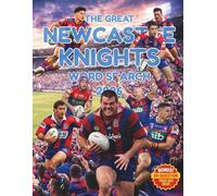 The Great Newcastle Knights Word Search: 100 Rugby League Puzzles, Trivia and Club Legends, A Collectable Gift for Knights Fans (The Great Rugby League Word Search)
