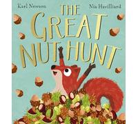 The Great Nut Hunt: Join one squirrel on his hilarious quest by the award-winning author of I Am a Tiger!