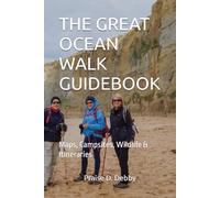 THE GREAT OCEAN WALK GUIDEBOOK: Maps, Campsites, Wildlife & Itineraries