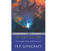 The Great Old Ones: The Complete Works of H.P. Lovecraft