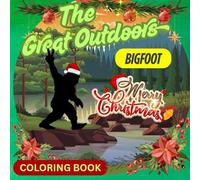 The Great Outdoors BIGFOOT (Coloring Book): Bold and Easy Coloring Pages for Relaxation and Fun. For All Ages (Kids, Teens and Adults)