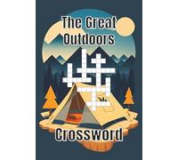 The Great Outdoors Crossword Puzzle Book: Crossword puzzle book for the great outdoors, camping, wildlife and more | Botton Tile | 6x9 inches, 110 pages | 50+ Puzzles | Solutions Included