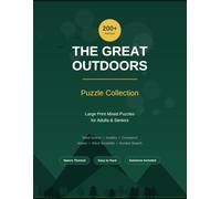 The Great Outdoors Puzzle Collection: 200+ Large Print Mixed Puzzles for Adults and Seniors - Nature Themed Word Search, Sudoku, Crossword, Mazes and ... Progressive Difficulty and Verified Solutions