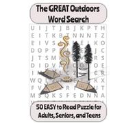 The Great Outdoors Word Search: 50 Easy to Read Word Search Puzzles for Adults, Teens and Seniors. 100 pages that includes answers for each puzzle.