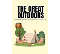 The Great Outdoors Word Search: A Nature and Camping Word Search Collection: 49 Large Print Puzzles for Adults and Seniors