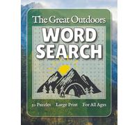The Great Outdoors Word Search: Easy to Read Print | 8.5" by 11" For Readability | 50 Puzzles Celebrating Outdoor Life | Suitable for All Ages