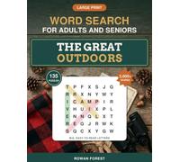 The Great Outdoors Word Search for Adults and Seniors: 135 Large Print Puzzles with 2,000+ Words - Camping, Hiking, Fishing & Nature Themes · Big, Easy-to-Read Letters · Complete Answer Key