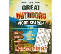 The Great Outdoors Word Search: Large Print Word Search for Adults & Seniors: 40 Easy-to-Read Outdoor-Themed Puzzles with Answers