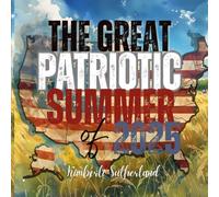 The Great Patriotic Summer of 2025: America is GREAT A to Z
