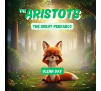 The Great Peekaboo: An Aristots Adventure: A Fun Introduction to Philosophy and Object Permanence for Kids (The Aristots: Philosophy for Kids)