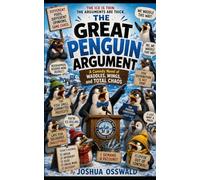THE GREAT PENGUIN ARGUMENT: A Comedy Novel of Ice, Fish, and Absolute Antarctic Chaos (THE GREAT ARGUMENT BOOK SERIES)