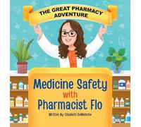 The Great Pharmacy Adventure: Medicine Safety with Pharmacist Flo