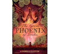 The Great Phoenix of London: a gripping historical adventure with a touch of mythology and science