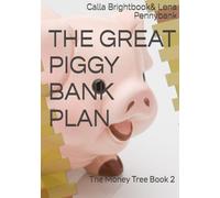 THE GREAT PIGGY BANK PLAN: The Money Tree Book 2