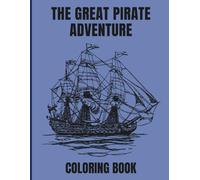 The Great Pirate Adventure Coloring Book: A Fun Coloring Book for Little Explorers