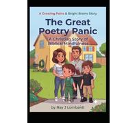 The Great Poetry Panic: A Christian Story of Biblical Mindfulness (Growing Pains & Bright Brains: Christian Stories to Build Character and Calm the Chaos at Home)
