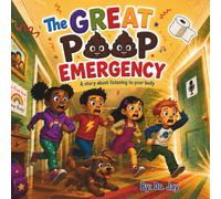 The Great Poop Emergency: A story about listening to your body