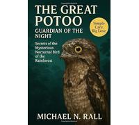 The great potoo: Guardian of the night